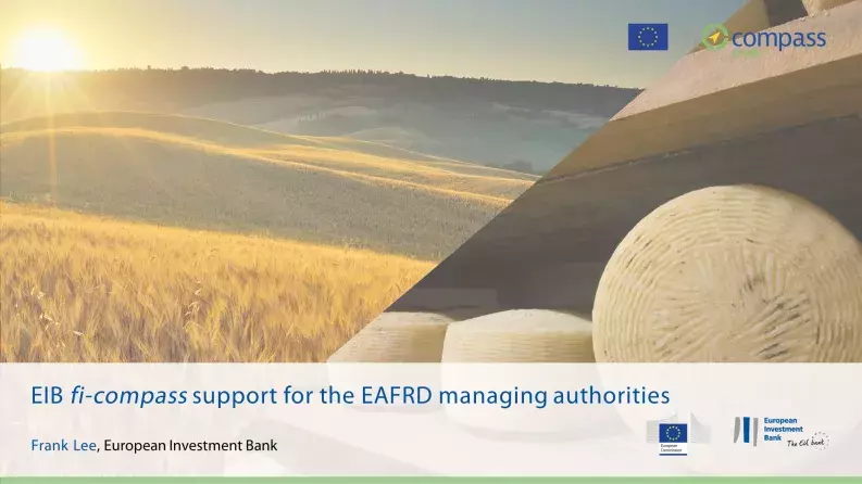 EIB fi-compass support for the EAFRD managing authorities EIB fi-compass support for the EAFRD managing authorities
